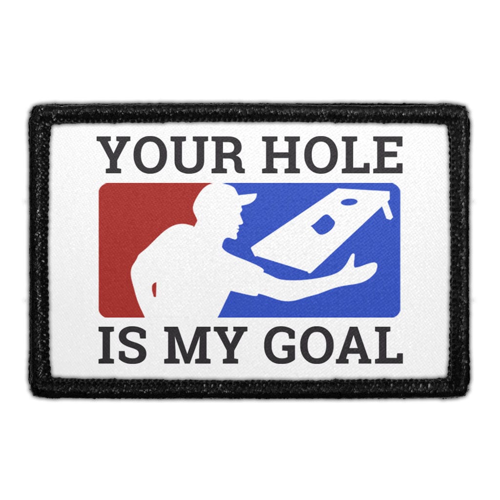 Your Hole Is My Goal - Removable Patch