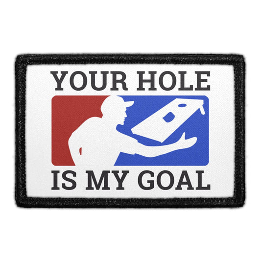 Your Hole Is My Goal - Removable Patch