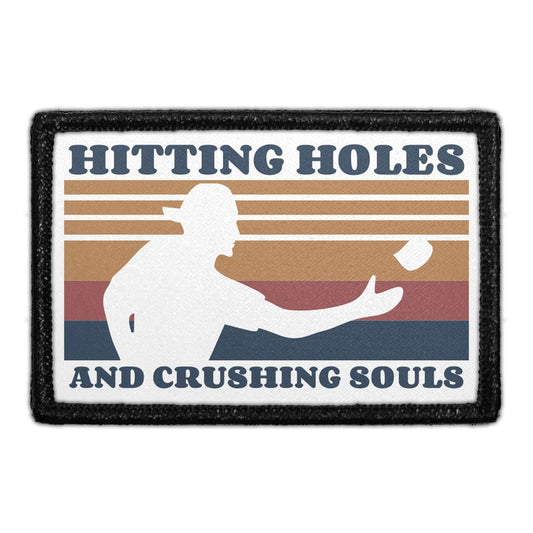 Hitting Holes And Crushing Souls - Removable Patch
