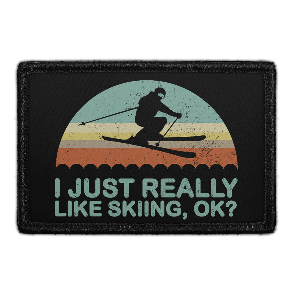 I Just Really Like Skiing, Ok? - Removable Patch