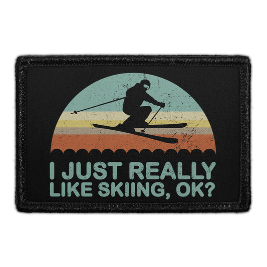 I Just Really Like Skiing, Ok? - Removable Patch