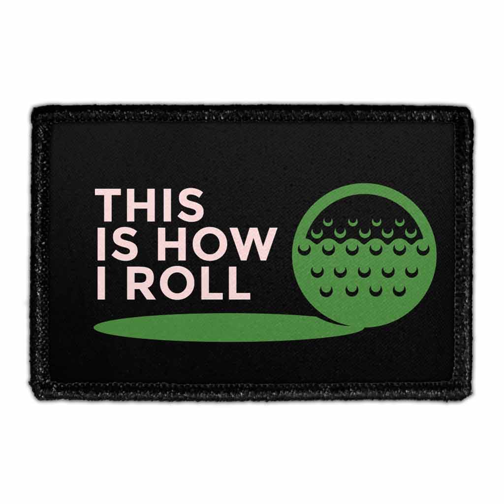 This  Is How I Roll - Golf Ball - Removable Patch