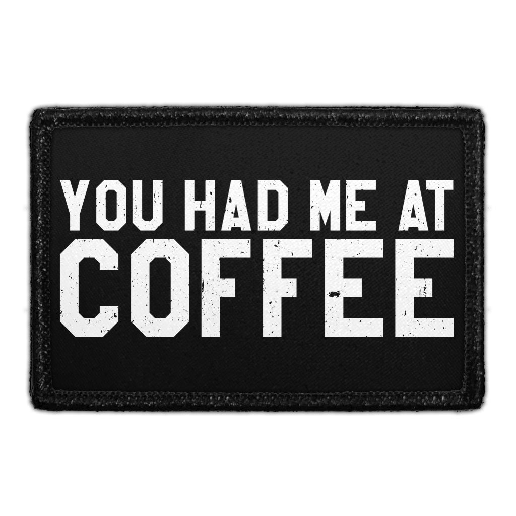 You Had Me At Coffee - Removable Patch