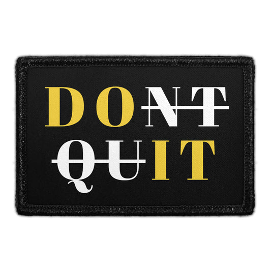Don't Quit - Removable Patch