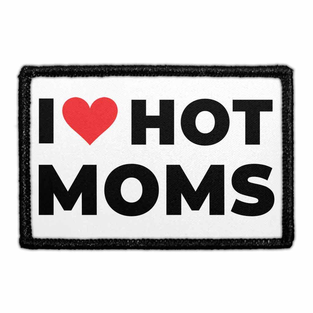 I Love Hot Moms - Removable Patch