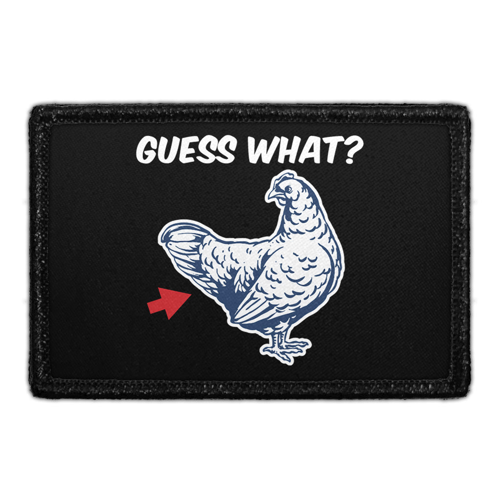 Guess What. Chicken Butt!  - Removable Patch