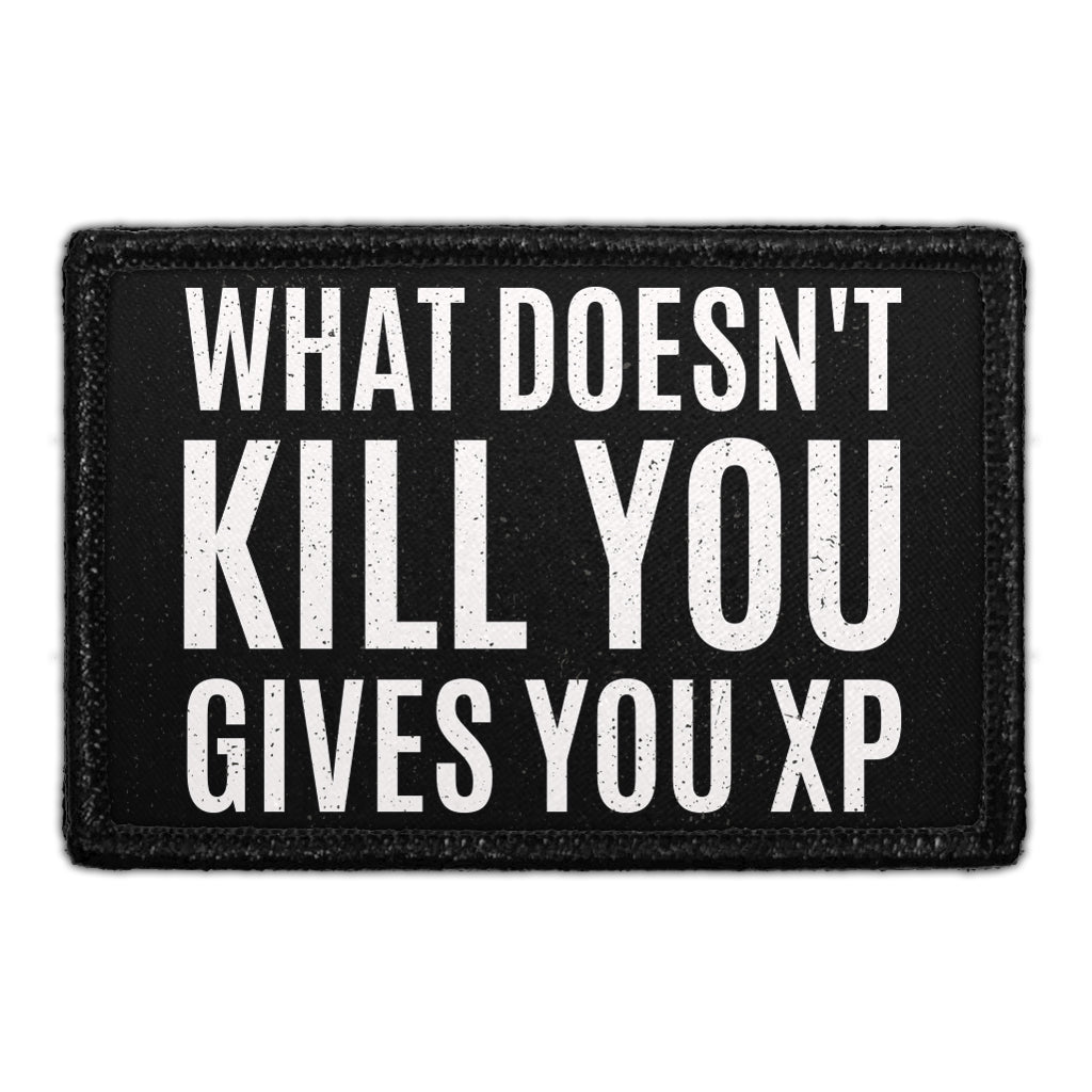 What Doesn't Kill You Gives You XP - Removable Patch
