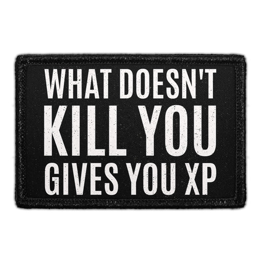 What Doesn't Kill You Gives You XP - Removable Patch