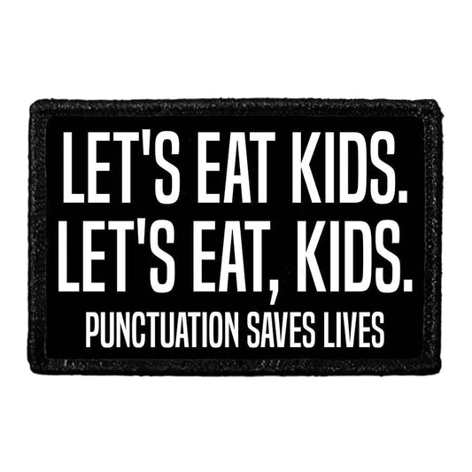 Let's Eat Kids. Let's Eat Kids. - Punctuation Saves Lives - Removable Patch