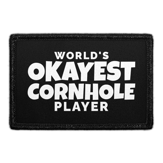 World's Okayest Cornhole Player - Removable Patch