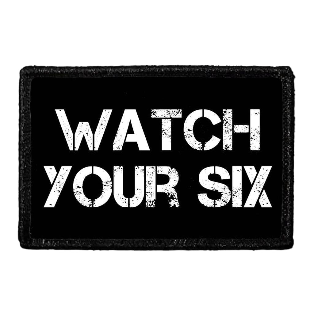 Watch Your Six - Removable Patch