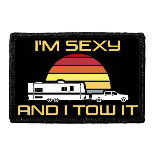 I'm Sexy And I Tow It - Removable Patch