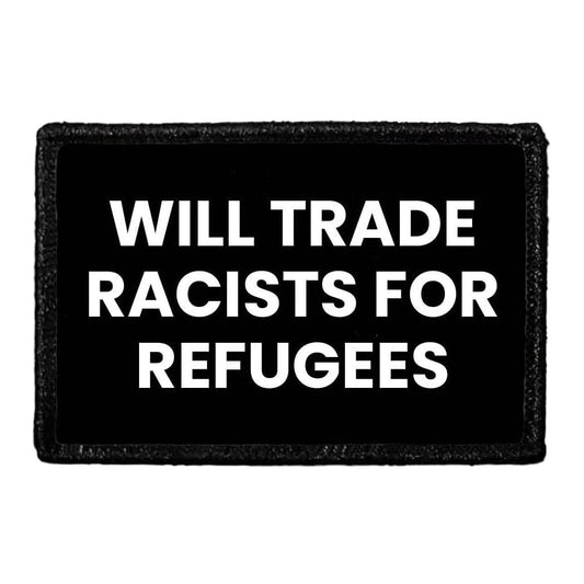 Will Trade Racists For Refugees - Removable Patch