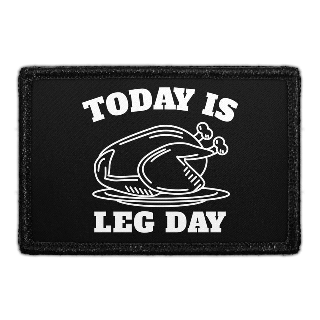 Today Is Leg Day - Thanksgiving - Removable Patch