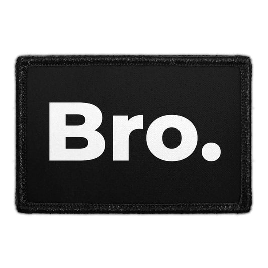 Bro. - Removable Patch