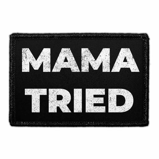 Mama Tried - Removable Patch