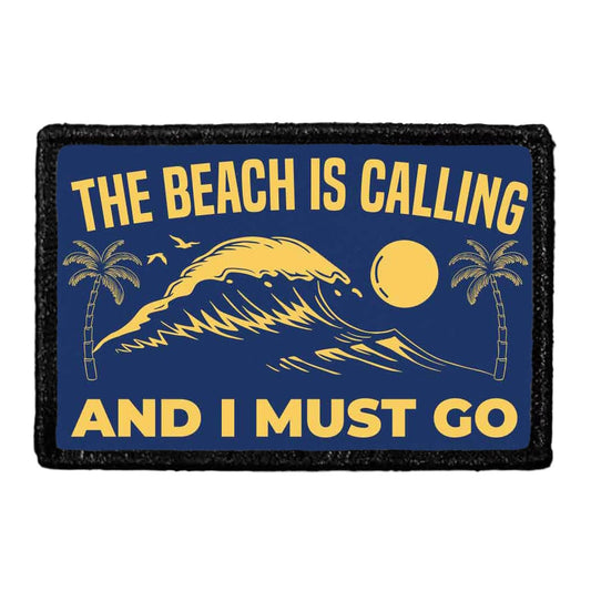 The Beach Is Calling And I Must Go - Removable Patch