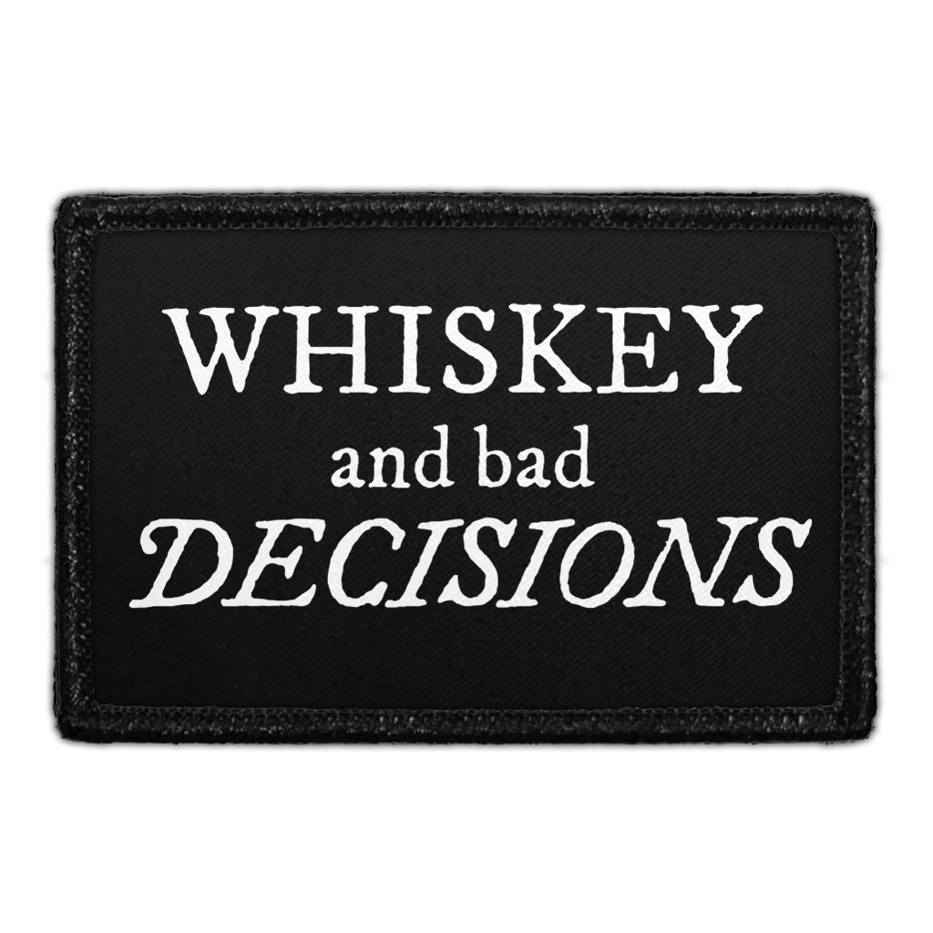 Whiskey And Bad Decisions - Removable Patch