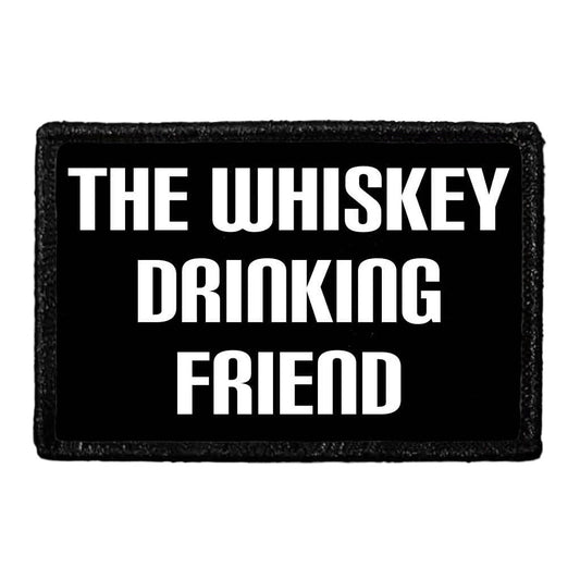 The Whiskey Drinking Friend - Removable Patch