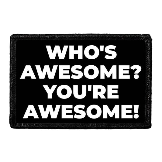 Who's Awesome? You're Awesome! - Removable Patch