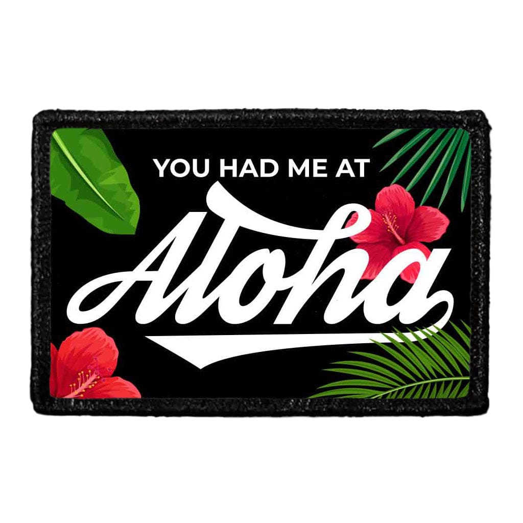 You Had Me At Aloha - Flowers - Removable Patch
