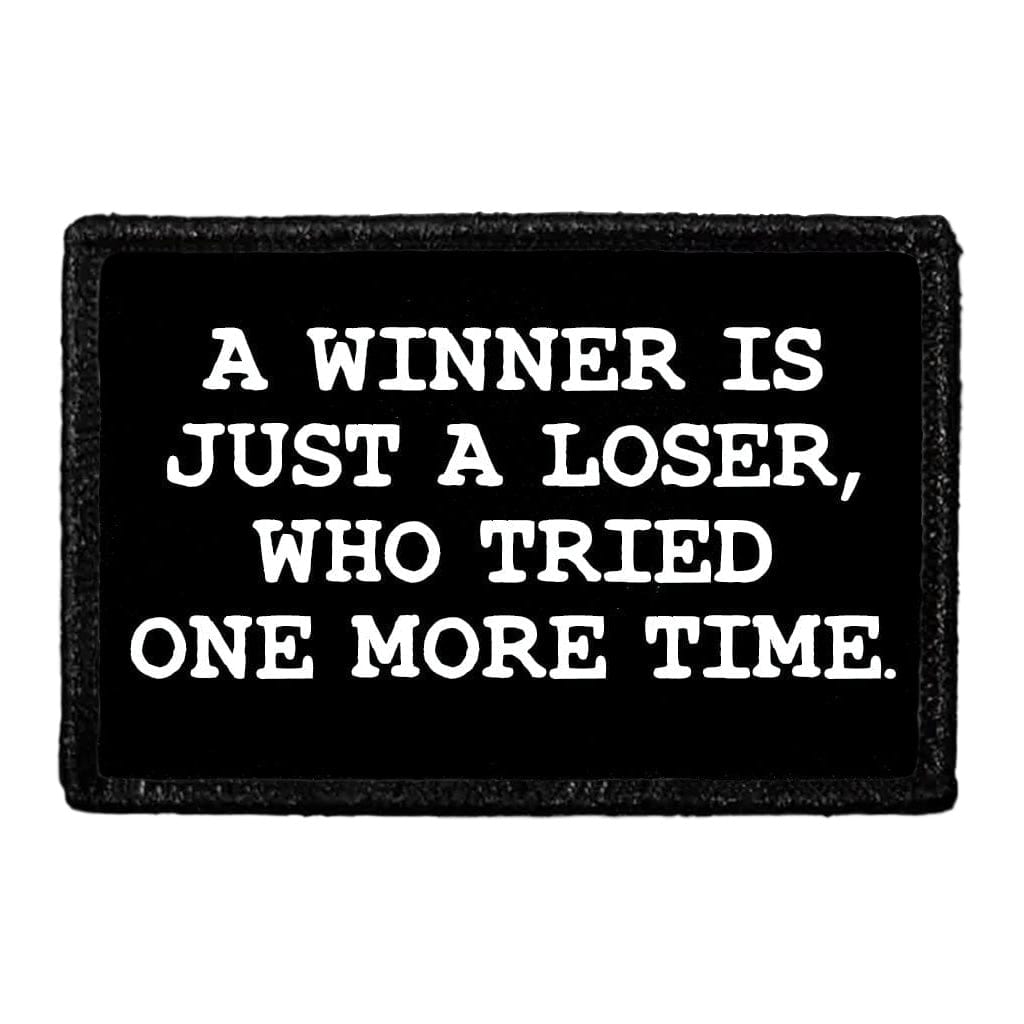 A Winner Is Just A Loser, Who Tried One More Time. - Removable Patch