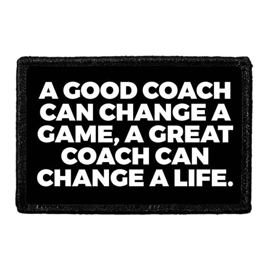 A Good Coach Can Change A Game, A Great Coach Can Change A Life. - Removable Patch