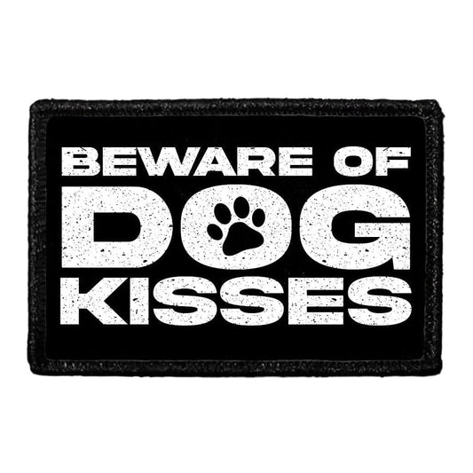Beware Of Dog Kisses - Removable Patch