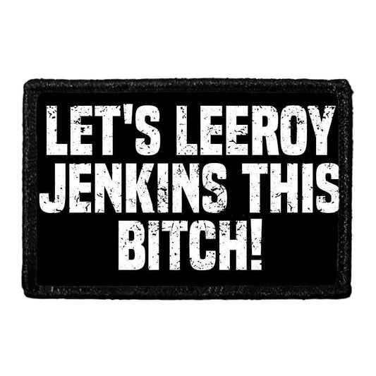Let's Leeroy Jenkins This Bitch! - Removable Patch