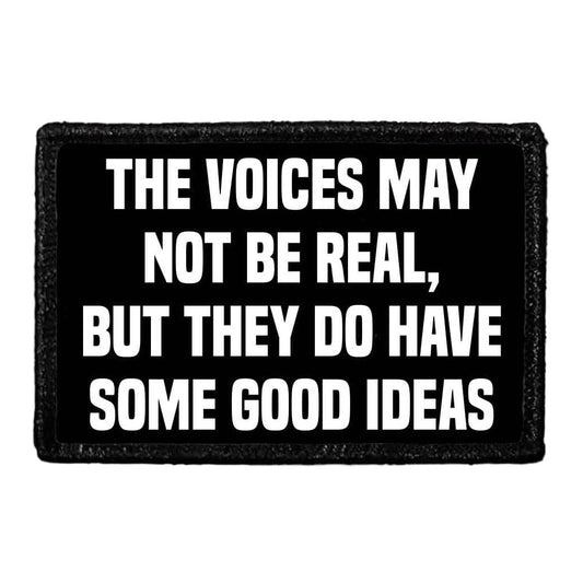 The Voices May Not Be Real, But They Do Have Some Good Ideas- Removable Patch