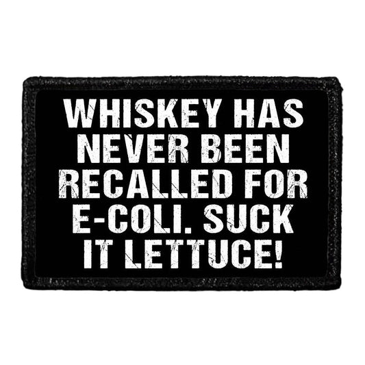 Whiskey Has Never Been Recalled For E-Coli. Suck It Lettuce! - Removable Patch