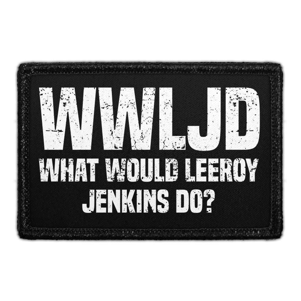 WWLJD - What Would Leeroy Jenkins Do? - Removable Patch