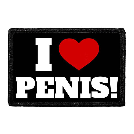 I Love Penis! - Removable Patch