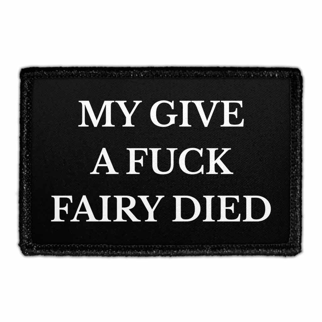 My Give A Fuck Fairy Died - Removable Patch