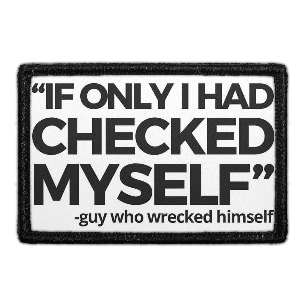If Only I Had Checked Myself - Removable Patch
