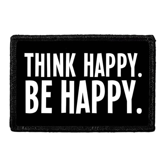 Think Happy. Be Happy. - Removable Patch