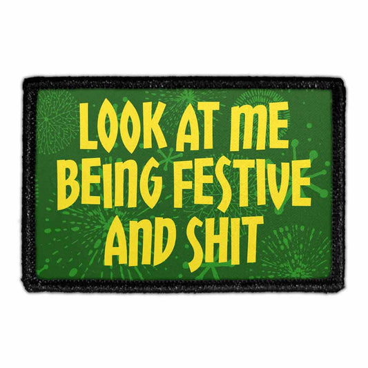 Look At Me Being Festive And Shit - Removable Patch