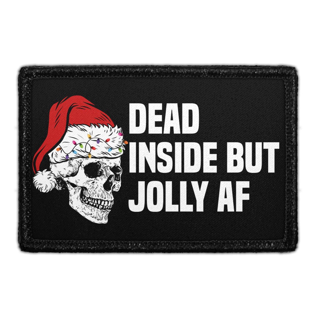 Dead Inside But Jolly AF - Removable Patch