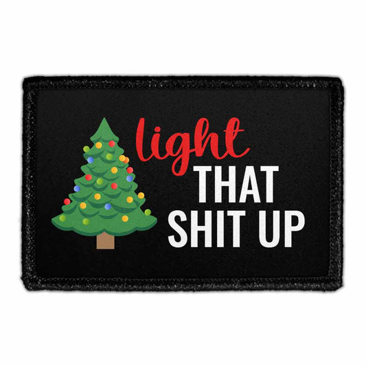 Light That Shit Up - Removable Patch