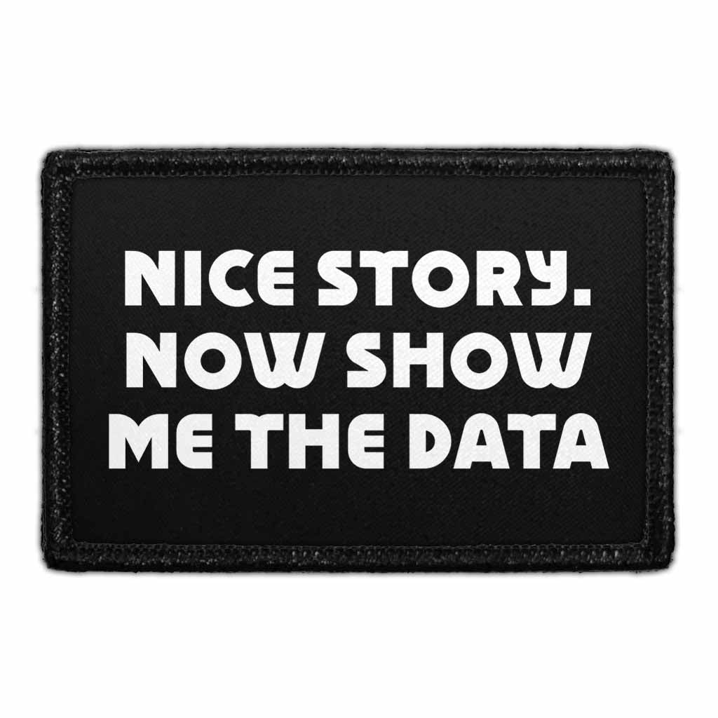 Nice Story. Now Show Me The Data - Removable Patch