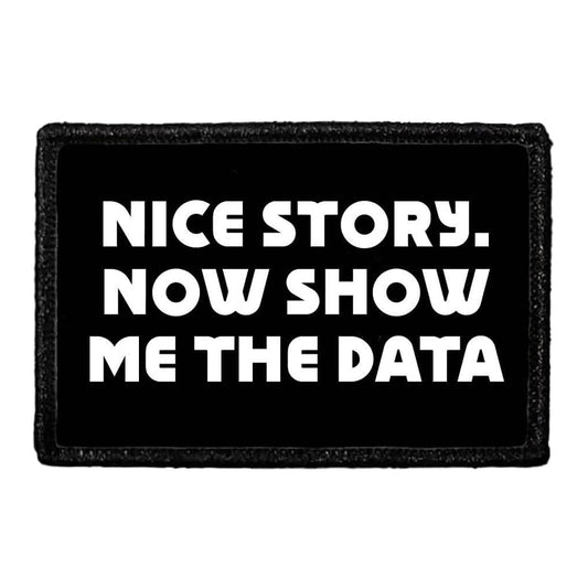 Nice Story. Now Show Me The Data - Removable Patch
