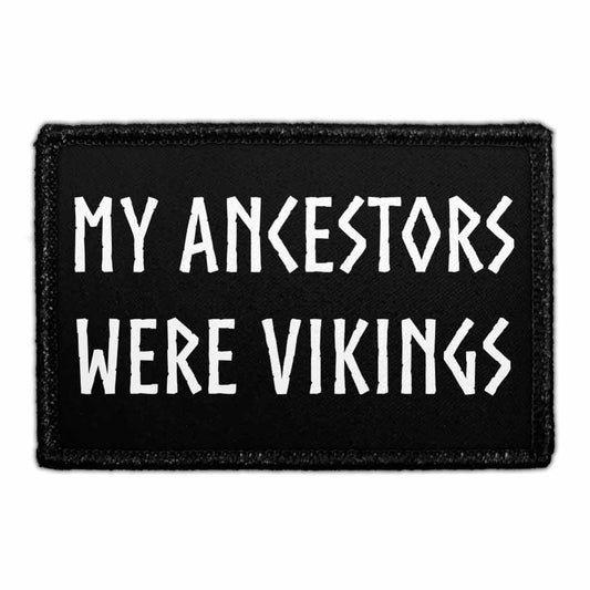 My Ancestors Were Vikings - Removable Patch