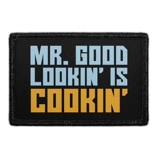 Mr. Good Lookin' Is Cookin' - Removable Patch