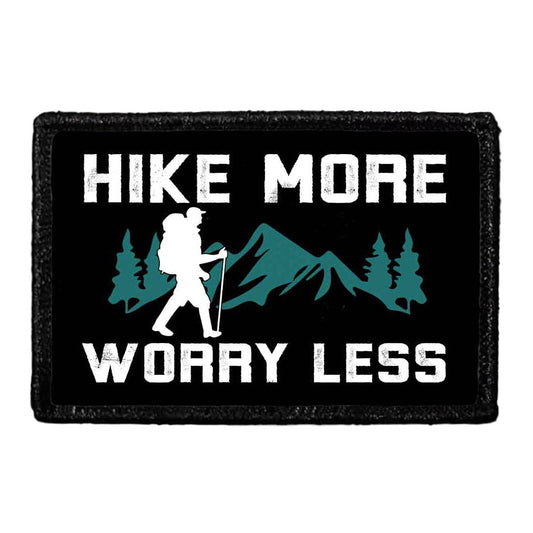 Hike More Worry Less - Removable Patch