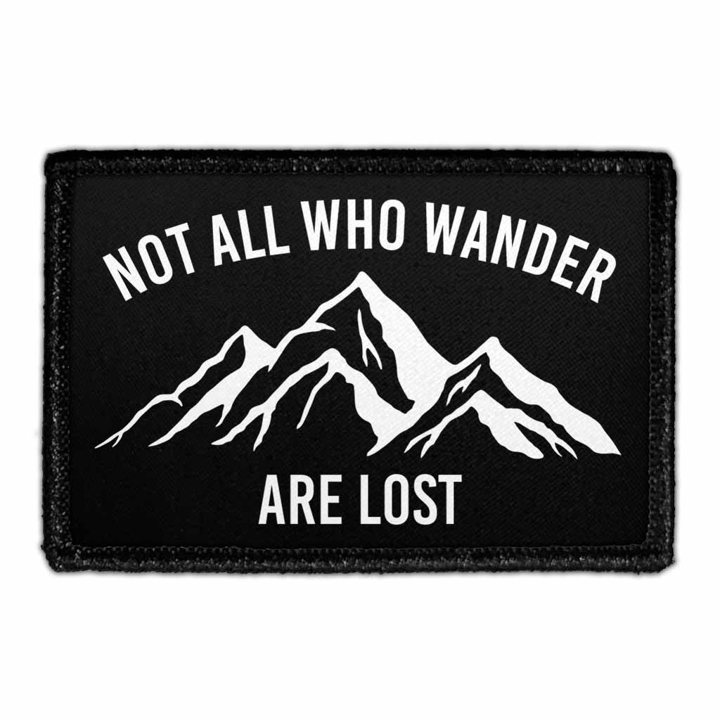 Not All Who Wander Are Lost - Removable Patch