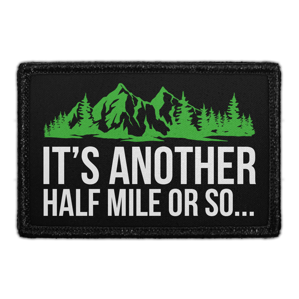 It's Another Half Mile Or So...- Removable Patch
