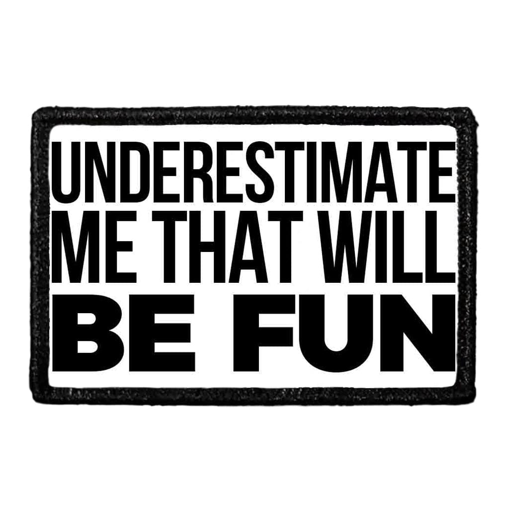 Underestimate Me That Will Be Fun - Patch