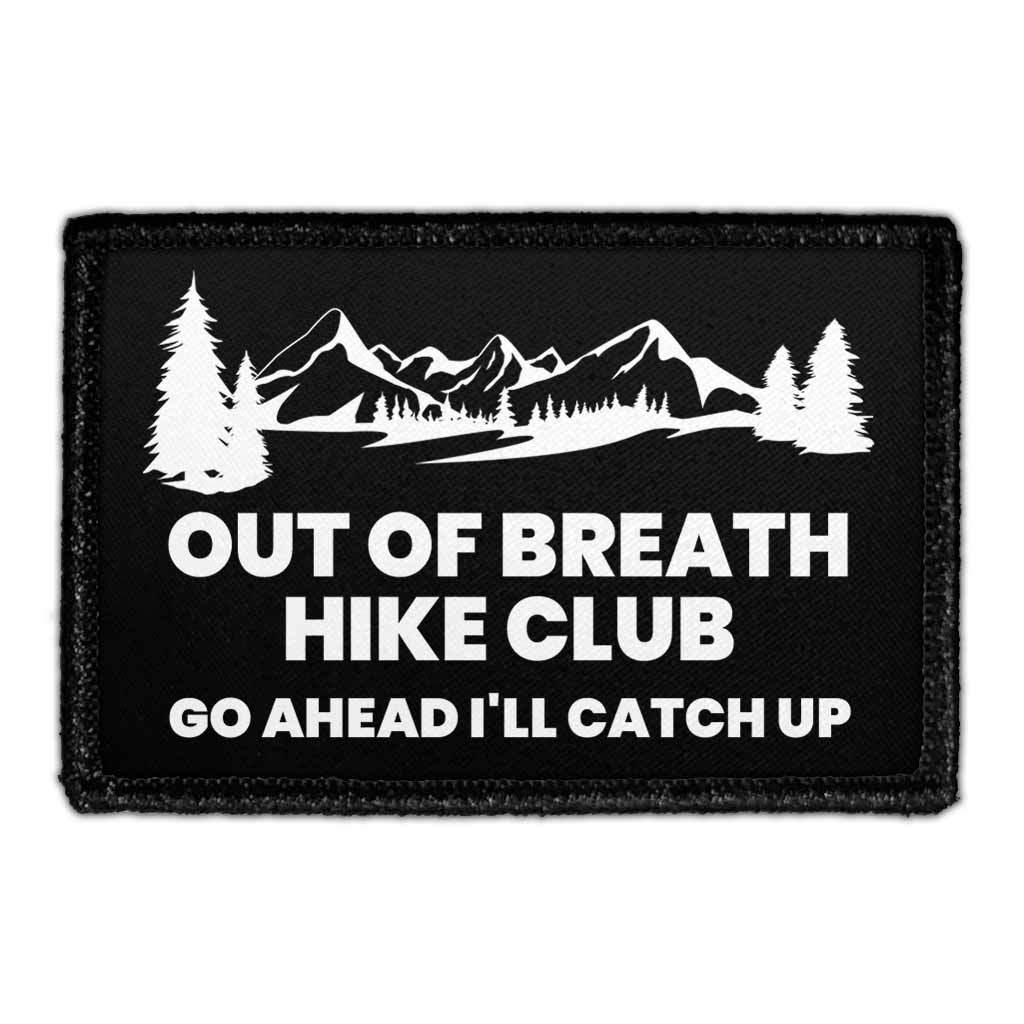 Out Of Breath Hike Club - Go Ahead I'll Catch Up - Removable Patch