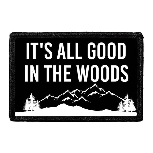 It's All Good In The Woods - Removable Patch