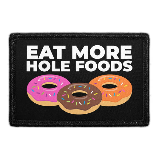 Eat More Hole Foods - Removable Patch